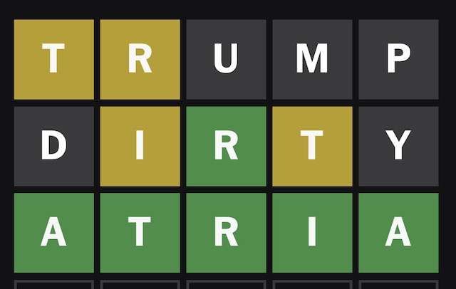 Wordle. Guesses:

TRUMP.
DIRTY.
ATRIA.