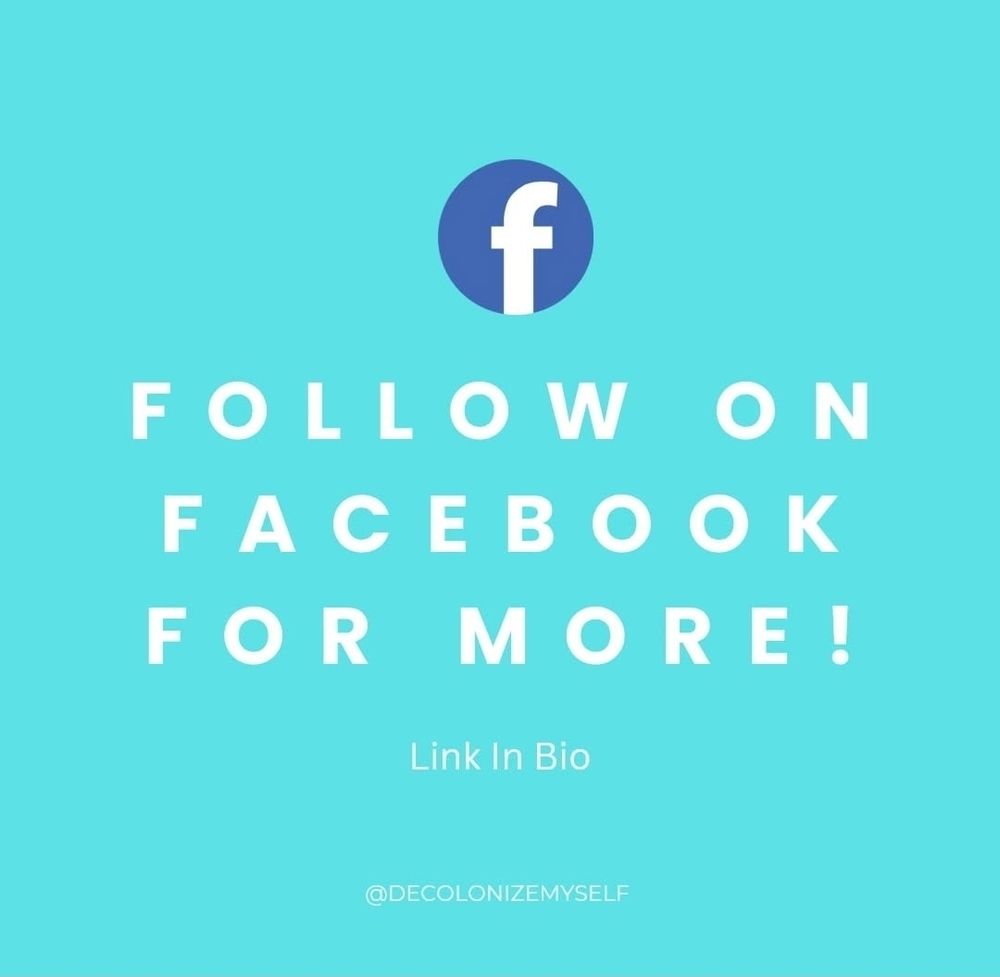 Follow on Facebook for more! Link in bio @decolonizemyself