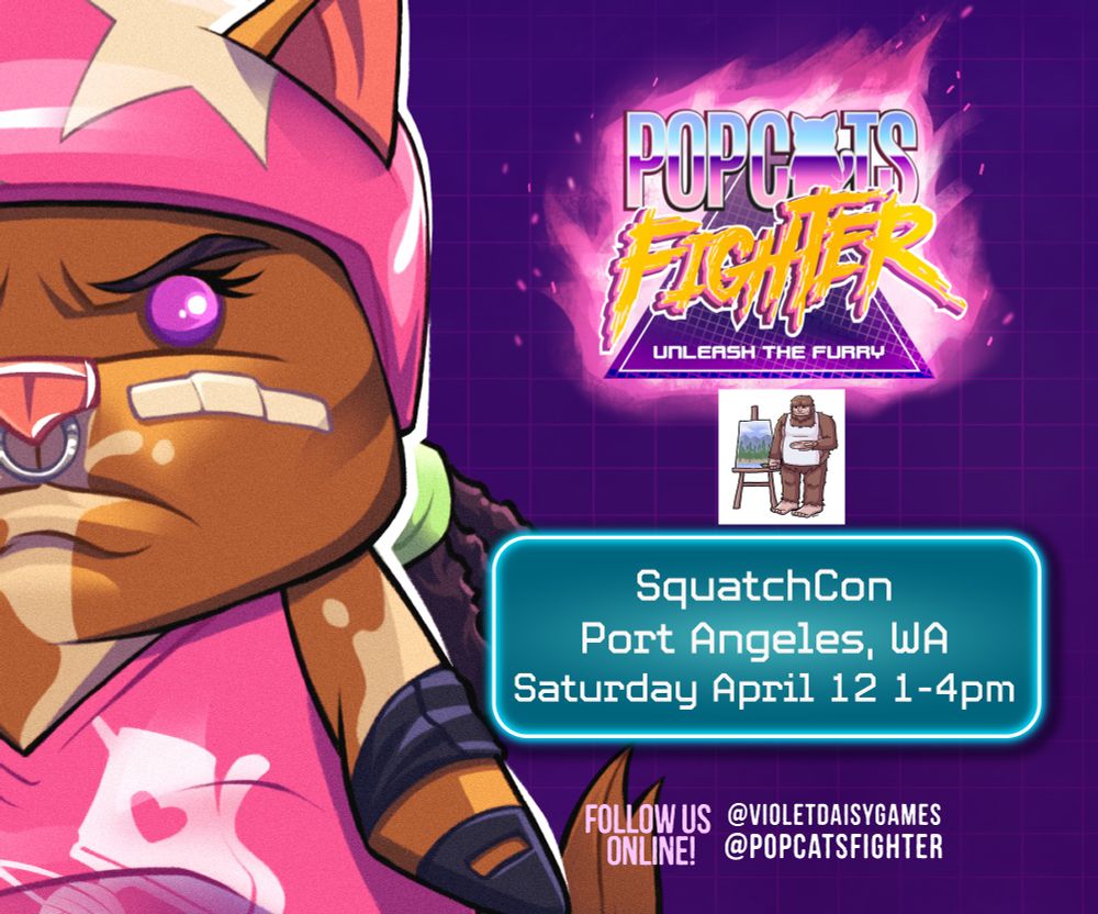 A cartoon cat in roller derby gear from the game PopCats Fighter with the announcement that Violet Daisy Games will be at SquatchCon in Port Angeles, WA on Saturday April 12
