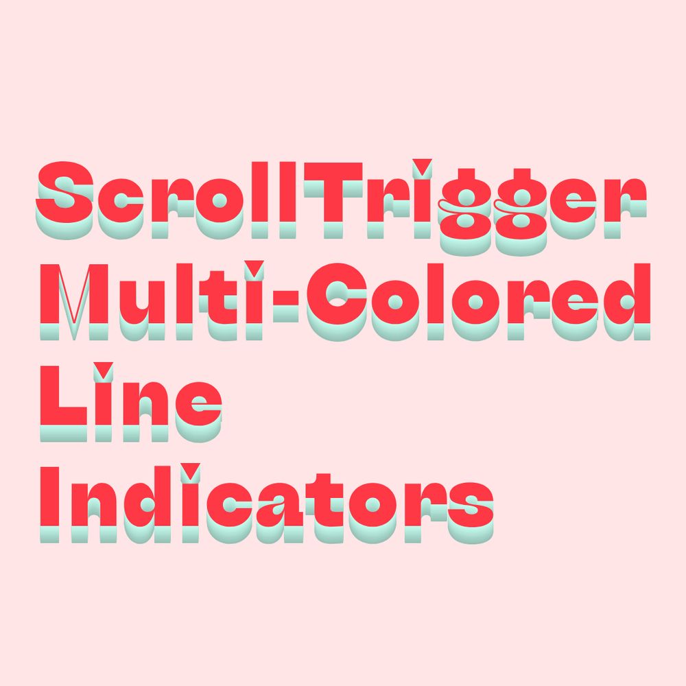 Red text with light green shadow "ScrollTrigger Multi-Colored Line Indicators" on pink background