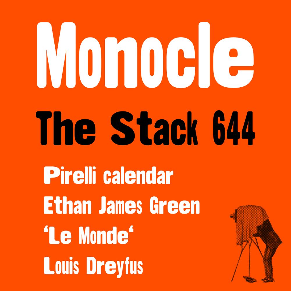 White text:
Monocle
Black text: The Stack 644
White text:
The Stack 644
by #Monocle
Host: @feap.bsky.social 
Pirelli calendar
 Ethan James Green  
‘Le Monde’
Louis Dreyfus
Orange background with illustrated vintage photographer with camera with tripod covering with a blanket to take a photo.