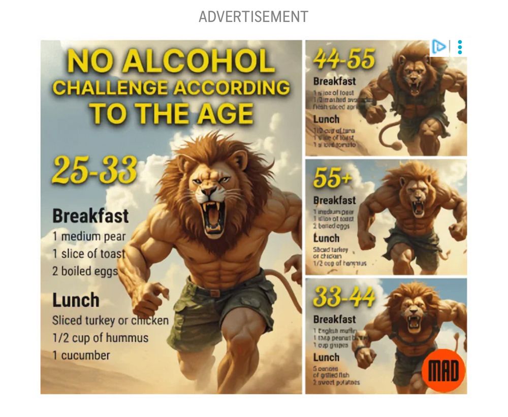 An ad featuring panels of muscular lions, jogging in what appears to be a desert. Text around it details recipes for a No Alcohol challenge? I’m not entirely sure. This most likely AI generated. 