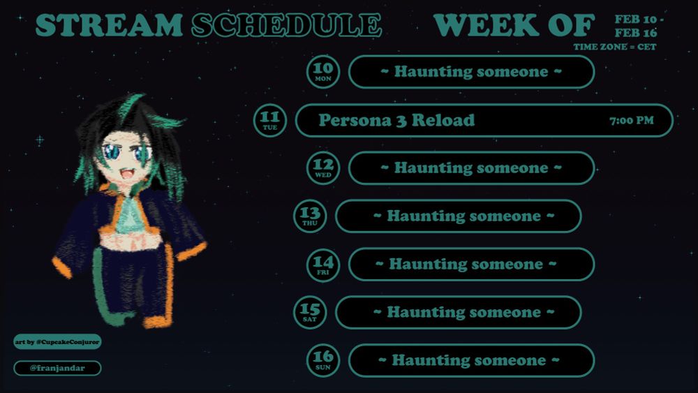 Art by @cupcakeconjuror.bsky.social

All times are in CET

Monday - Offline
Tuesday - Persona 3 Reload - 7 PM
Wednesday - Offline
Thursday - Offline
Friday - Offline
Saturday - Offline
Sunday - Offline
