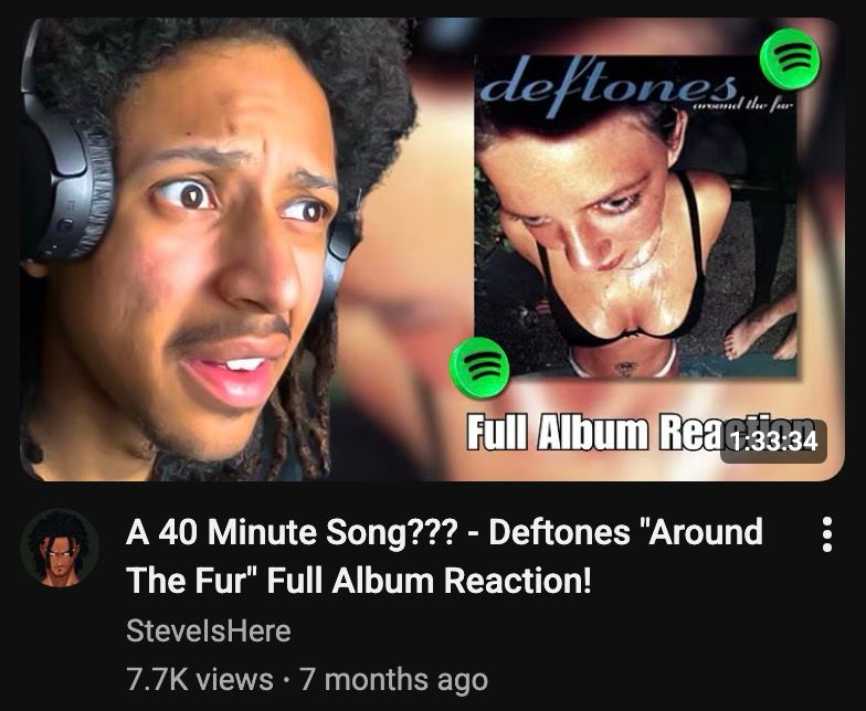 YouTube thumbnail for a reaction channel reacting to “Around the Fur” by Deftones. The title reads “A 40 minute song??? - Deftones ‘Around the Fur’ full album reaction!”