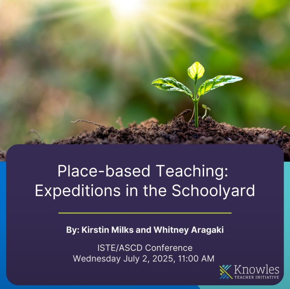 Place-based Teaching:
Expeditions in the Schoolyard
By: Kirstin Milks and Whitney Aragaki
ISTE/ASCD Conference
Wednesday July 2, 2025, 11:00 AM