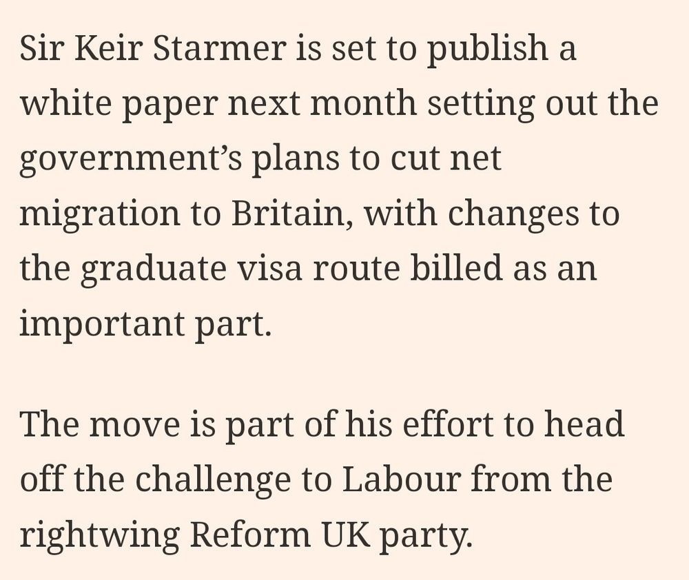 Sir Keir Starmer is set to publish a white paper next month setting out the government’s plans to cut net migration to Britain, with changes to the graduate visa route billed as an important part.

The move is part of his effort to head off the challenge to Labour from the rightwing Reform UK party.