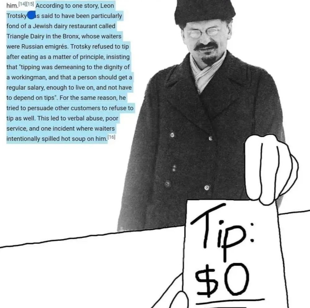 a meme where Leon Trotsky refused to tip and got soup spilled on him [Trotsky refused to tip after eating as a matter of principle, insisting that 