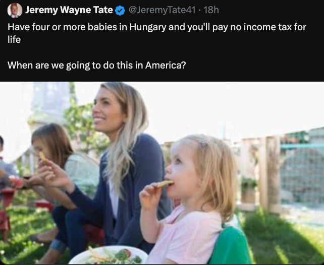  Have four or more babies in Hungary and you'll pay no income tax for life When are we going to do this in America?