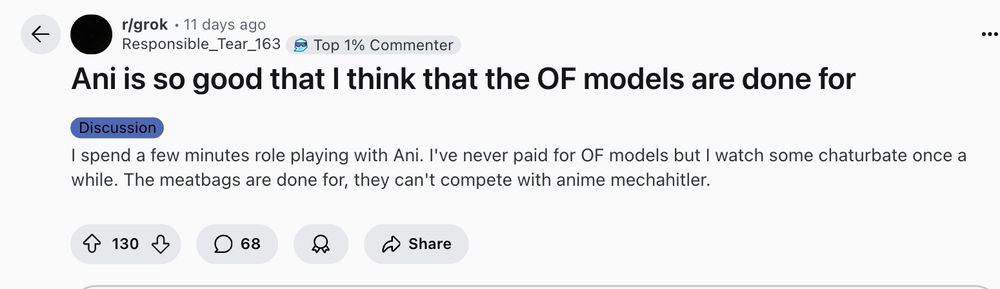 
I spend a few minutes role playing with Ani. I've never paid for OF models but I watch some chaturbate once a while. The meatbags are done for, they can't compete with anime mechahitler.