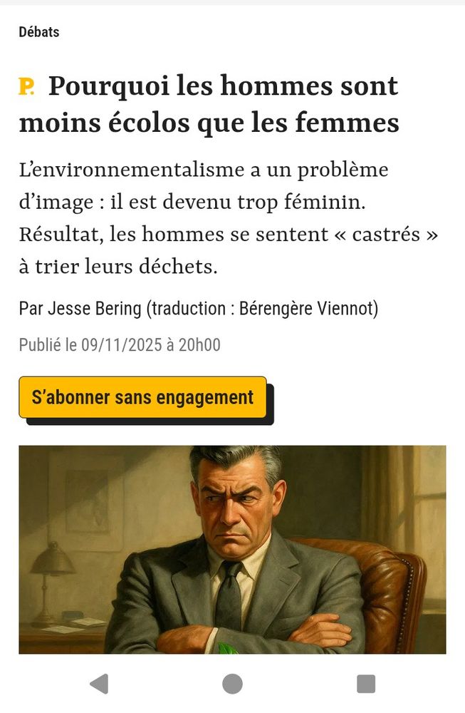 Pourquoi les hommes sont moins écolos que les femmes
L’environnementalisme a un problème d’image : il est devenu trop féminin. Résultat, les hommes se sentent « castrés » à trier leurs déchets.

Par Jesse Bering (traduction : Bérengère Viennot)

Publié le 09/11/2025 à 20h00