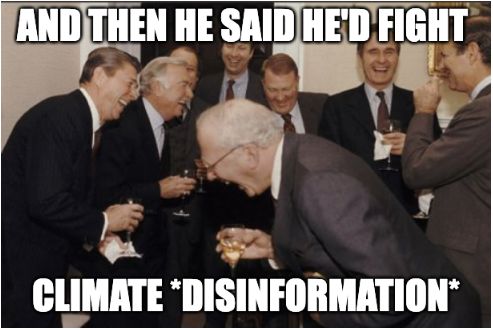 Meme Bush Reagan et d'autres qui se marrent avec texte : and then he said he'd fight climate *disinformation*