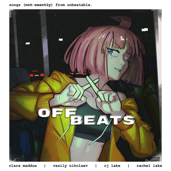 cover art for UNBEATABLE // OFF-BEATS. songs (not exactly) from unbeatable. by clara maddux, vasily nikolaev, rj lake, and rachel lake.