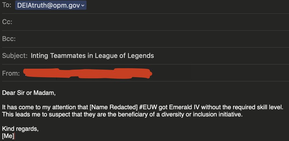 A screenshot of an email complaining about someone in the video game League of Legends sent to the Trump Administration's fascist anti-diversity email address