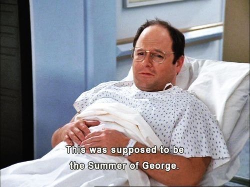 George Costanza in a hospital bed, looking upset, declaring it was supposed to be The Summer of George