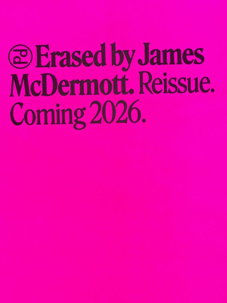Black text on a bright pink background reads:

Erased by James McDermott. Reissue.
Coming 2026.