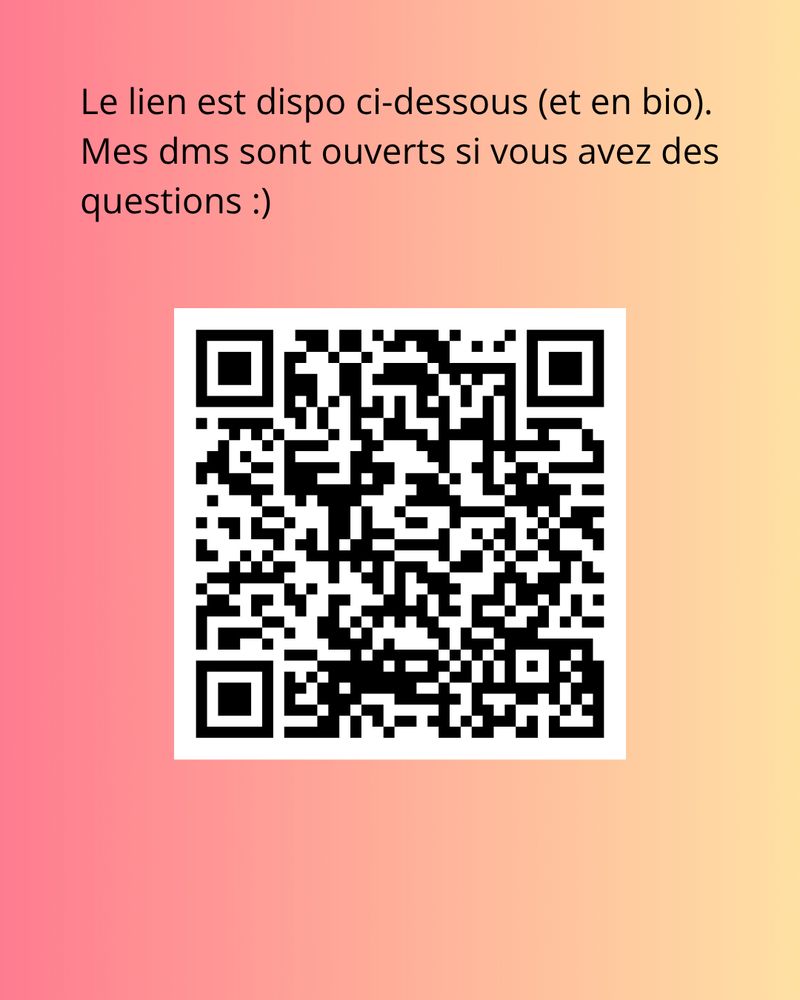 Texte suivie d'un QR code reprenant le lien du corps du message.
"Le lien est dispo ci-dessous (et en bio).
Mes dms sont ouverts si vous avez des questions :)"