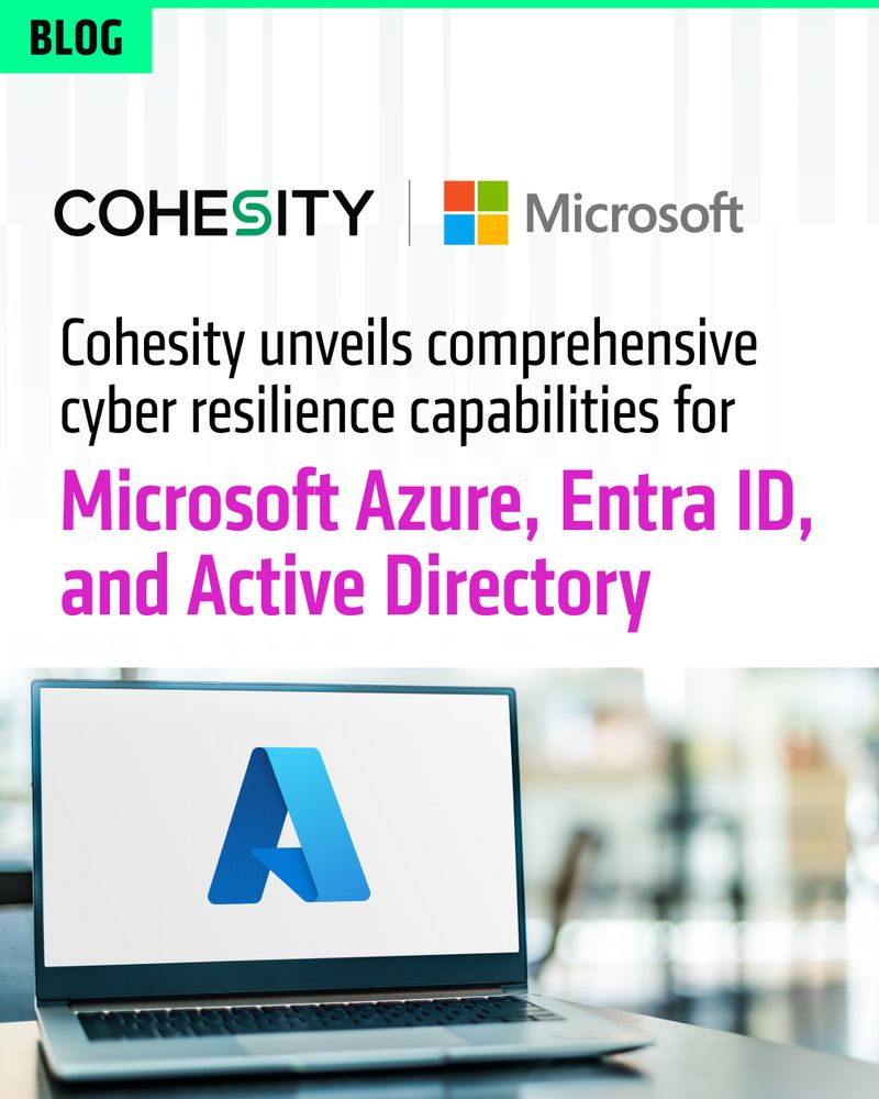 Cohesity expands comprehensive cyber resilience capabilities for Microsoft Azure, Entra ID, and Active Director
