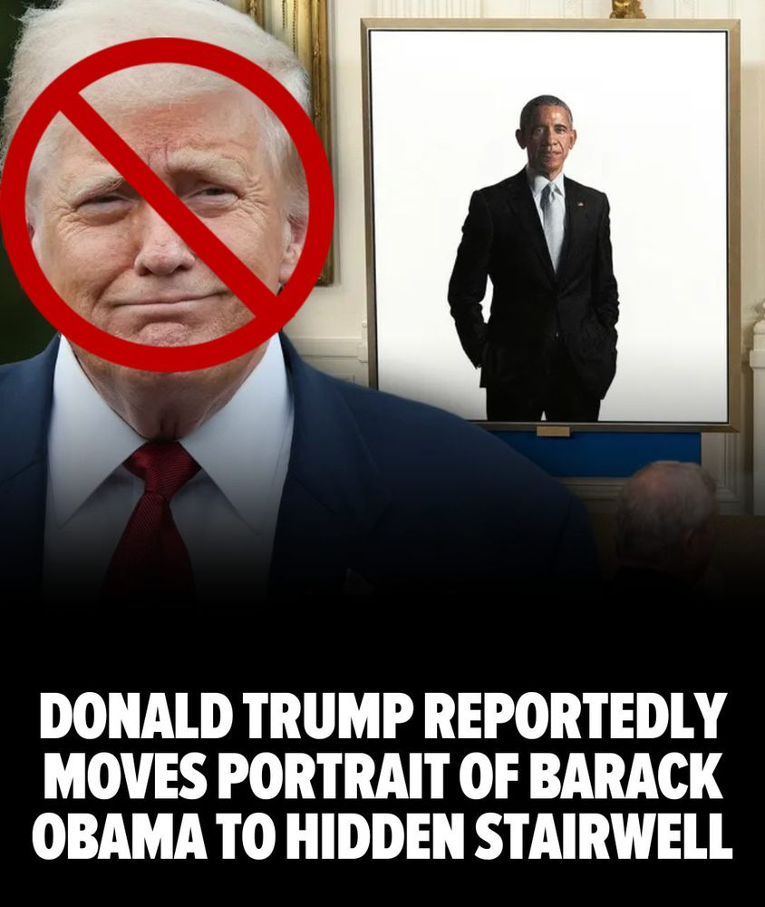 Trump for moving Obama’s Presidential Portrait to an unused White House hallway. 