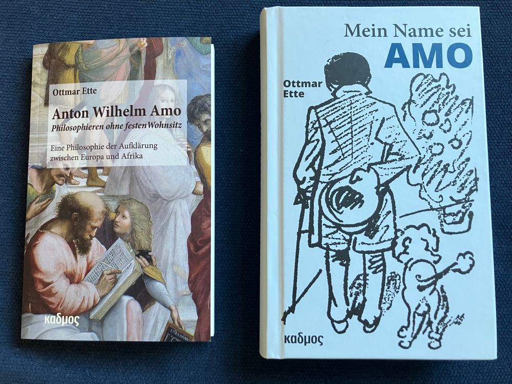 Photo der zwei Bücher von Ottmar Ette zu Anton Wilhelm Amo im Kulturverlag Kadmos:
a) Mein Name sei Amo (Roman)
b) Anton Wilhelm Amo - Philosophieren ohne festen Wohnsitz