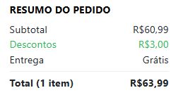 A imagem é um "RESUMO DO PEDIDO" 
Ela mostra os seguintes detalhes:

Subtotal: R$60,99

Descontos: R$3,00 (em verde, indicando que é um valor deduzido)

Entrega: Grátis

Total (1 item): R$63,99