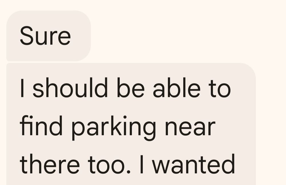 Text response reads: "Sure. I should be able to find parking near there too. I wanted...."