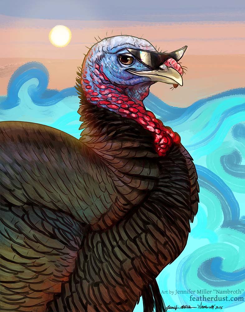 Digital painting of a smiling eastern wild turkey in profile. He has a typical look for a wild turkey, with bronzy iridescent feathers, a naked head of blue, white, and red, a dangling snood, large brown eyes, and bead feathers protruding from the chest. He has a pair of pointed cool guy triangle sunglasses on his beak and he just seems like a chill dude. The background are painted stylized waves and a sun, giving a surfer vibe. I wish I could show you the whole character because he's literally a turkey with human legs and it's so glorious. The artist watermark reads Art by Jennifer Miller "Nambroth" 2025 featherdust dot com