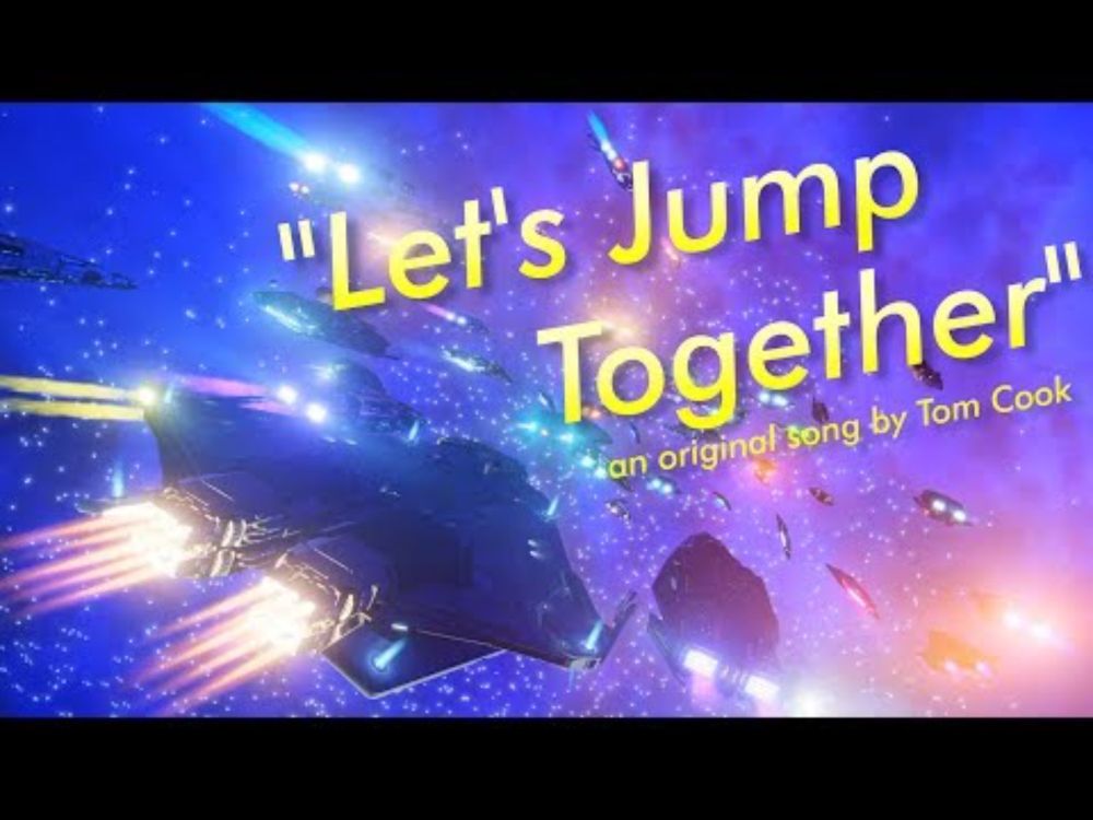 An Original Elite Dangerous Fan Music Video: "Let's Jump Together" by Tom Cook