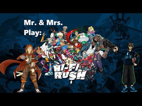 Mr.  & Mrs.  Play Hi-Fi Rush ep.29