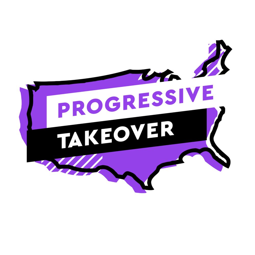I just gave to Progressive Takeover!