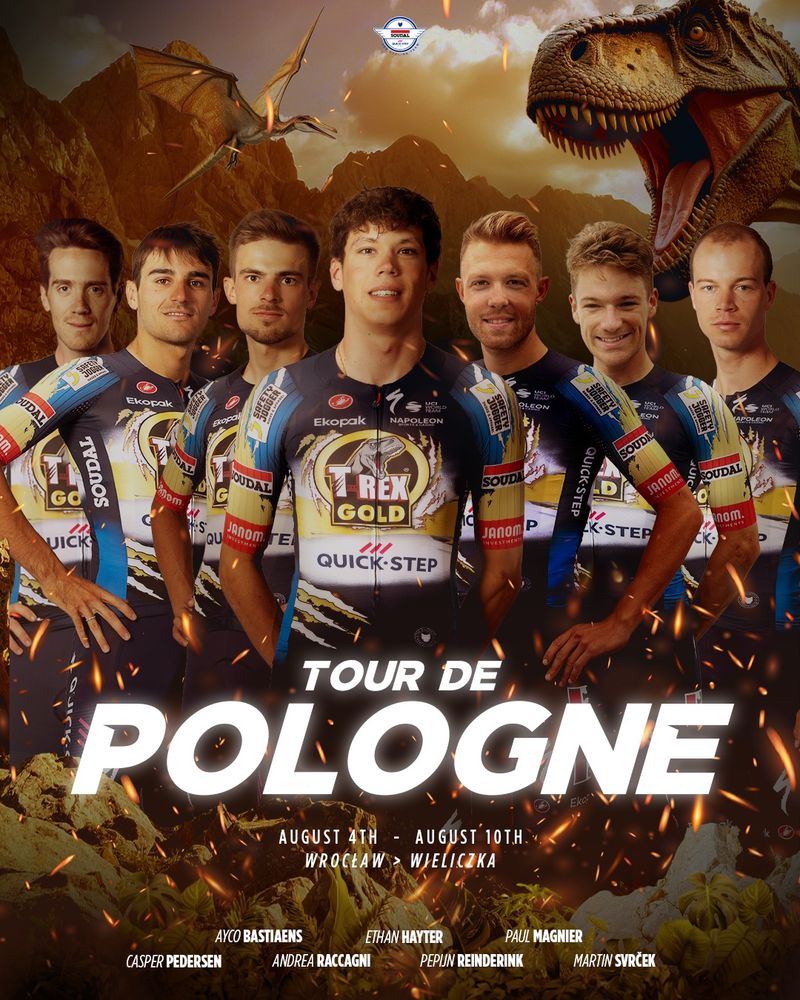 We will race the Tour de Pologne as T-Rex Quick-Step.