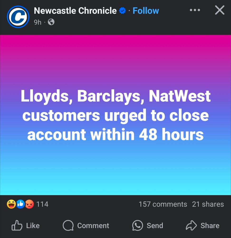 A Facebook post from the Newcastle Chronicle saying: "Lloyds, Barclays, NatWest customers urged to close account within 48 hours" with no other details. 