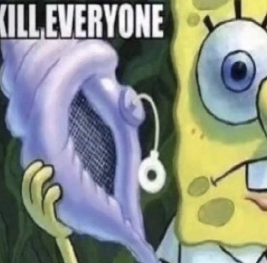 An image of sponger-bob, it has KILL EVERYONE in giant bold impact font on it
