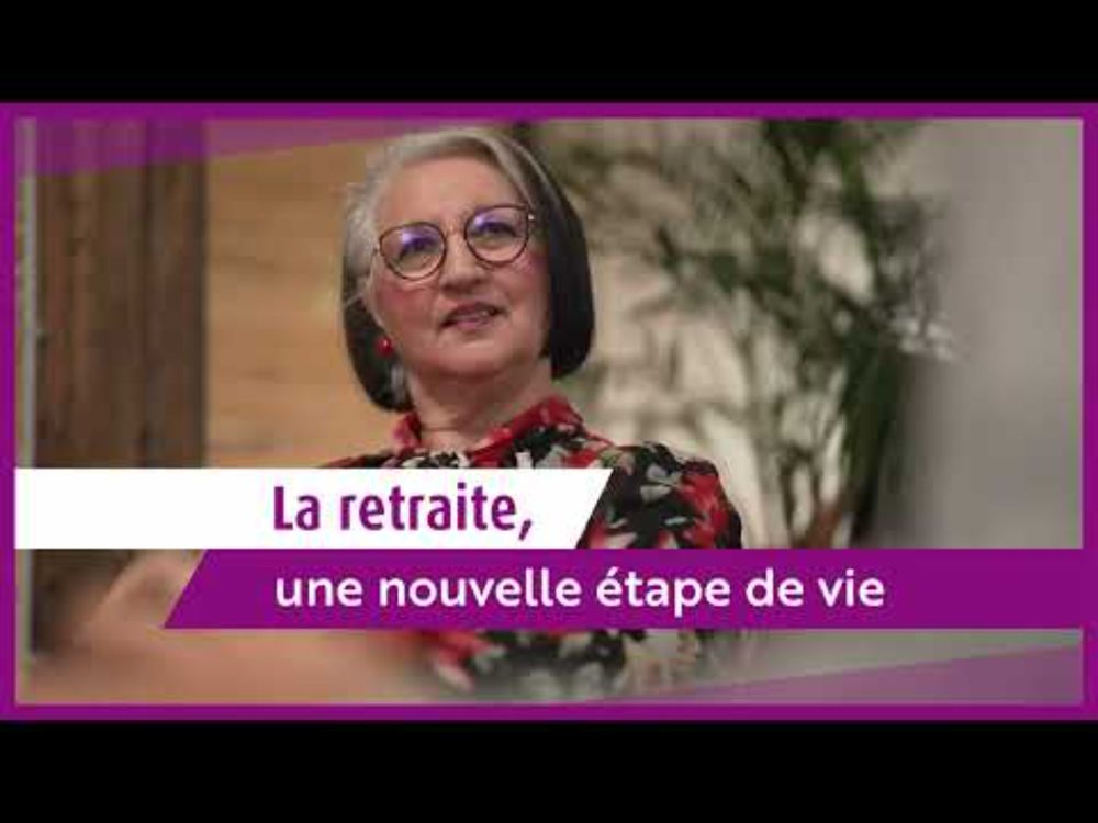 La retraite, une nouvelle étape de vie