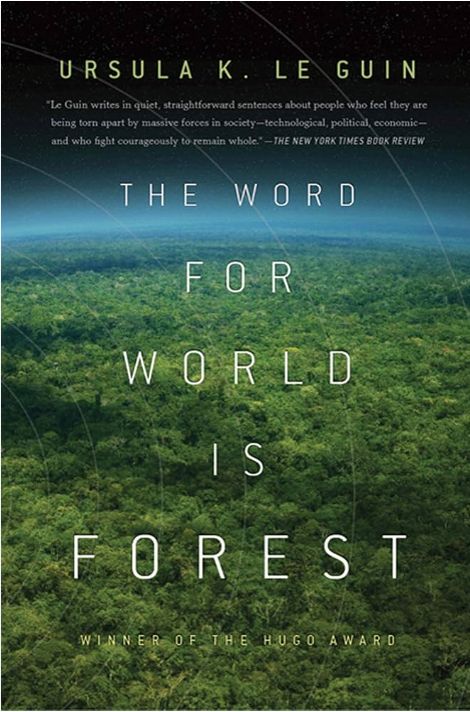Ursula K. Le Guin's 1972 classic The Word for World is Forest is among the top 20 books that stay with me.