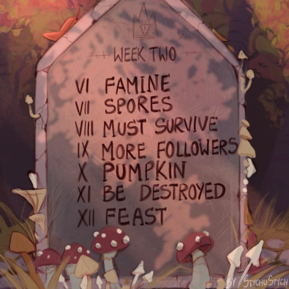 6. Famine 
7. Mushroom / spore
8. Must survive 
9. More followers
10. Pumpkin
11. Will be destroyed 
12. Feast