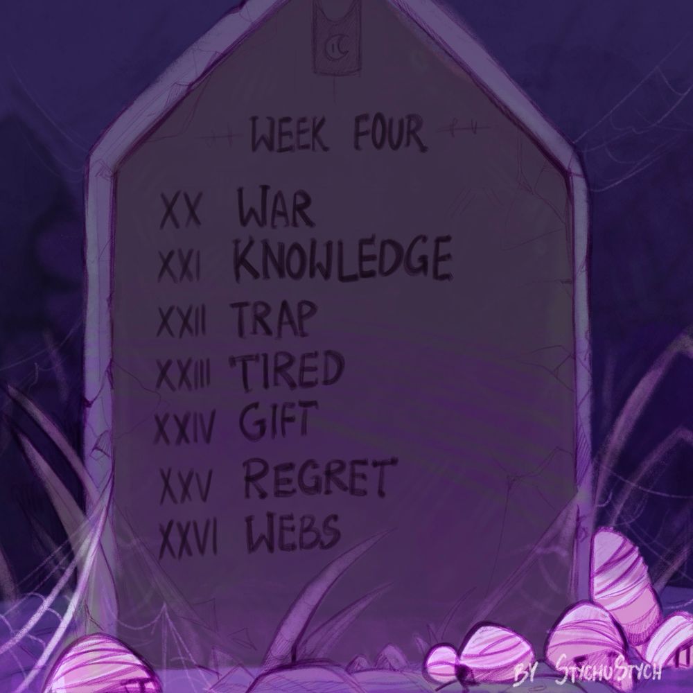 20. War
21. Knowledge 
22. Trap
23. Tired
24. Gift
25. Regret 
26. Webs