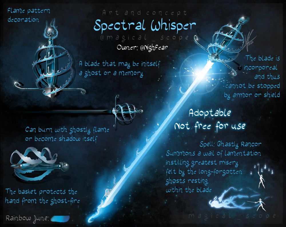 Spectral whisper: a rapier with the basket mimicking ghostfire, the blade itself incorporeal, and thus impossible to block with shield or armor.