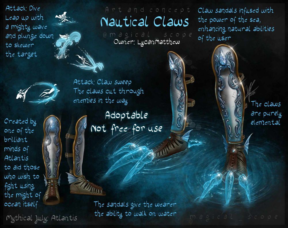 Fantasy sandals with water claws called Nautical Claws, enabling the user to walk on water and attack through manipulating water itself.