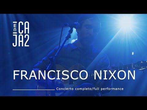 FRANCISCO NIXON (concierto completo/full performance) | [ENCAJA2]
