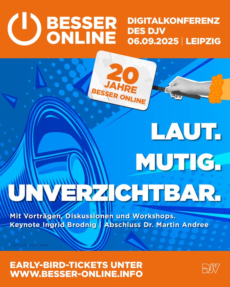 Weiße Schrift vor orangefarbenem Hintergrund: BESSER ONLINE/ Digitalkonferenz des DJV 06.09.2025/Leipzig. Weiße Schrift vor blauem Hintergrund: Laut. Mutig. Unverzichtbar.