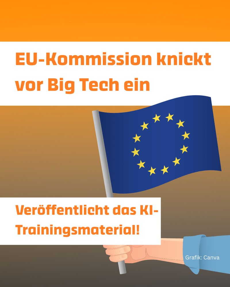 Orangene Schrift vor weißem Hintergrund: EU-Kommission knickt vor Big Tech ein. Darunter: Veröffentlicht das KI-Trainingsmaterial!