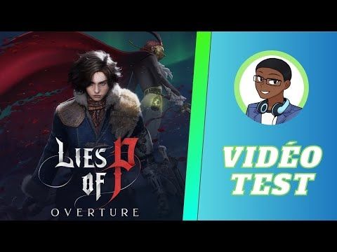 UN MERVEILLEUX MENSONGE (Vidéo Test DLC "Lies of P : Overture")