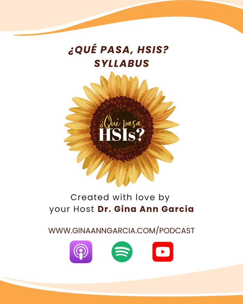 ¿Qué Pasa, HSIs? Syllabus
bit.ly/QPHsyllabus