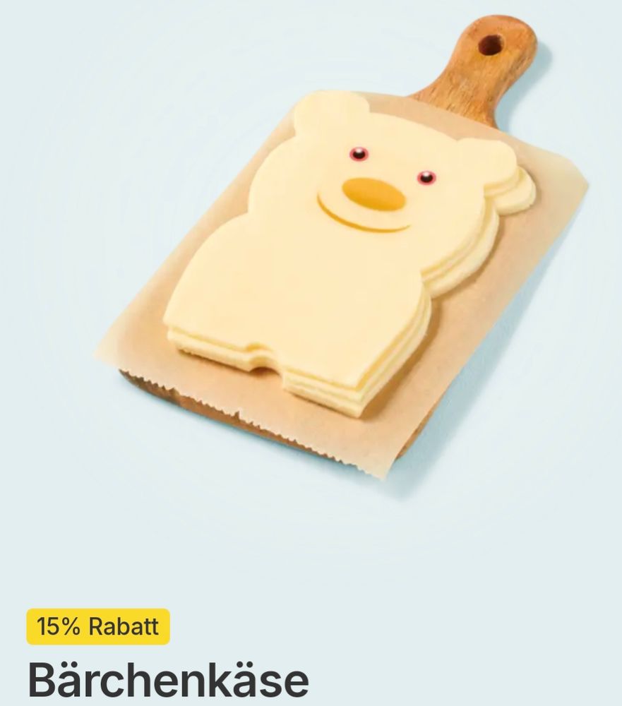 Bärchenkäse...ja, richtig. Käse in Form von einem Bärchen, inklusive Gesicht. Anlehnung an die Bärchenwurs