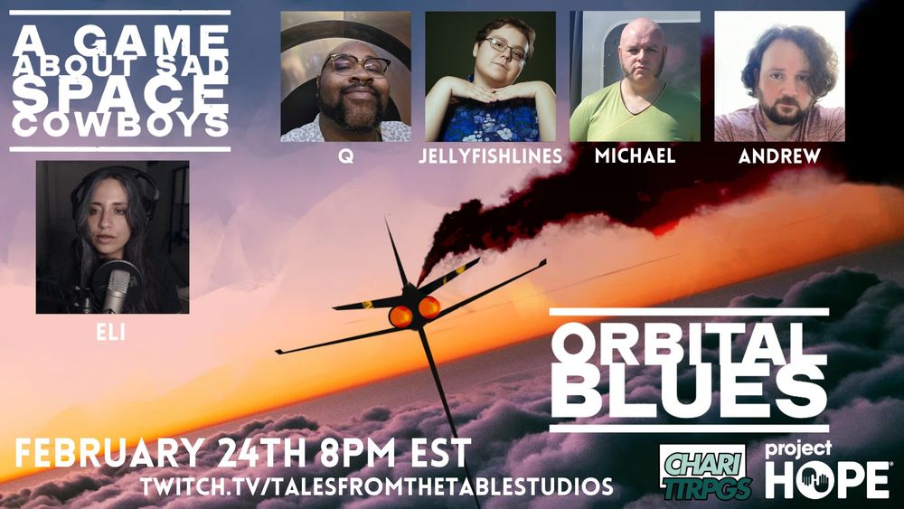 Orbital Blues game promo with Eli, Q, Jellyfishlines, Michael, and Andrew. On twitch at talesfromthetablestudios to benefit California wildfire aftermath through Project Hope