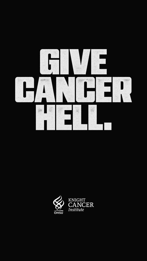Black background with white lettering reading, "Give Cancer Hell" along with a white OHSU Knight Cancer Institute logo