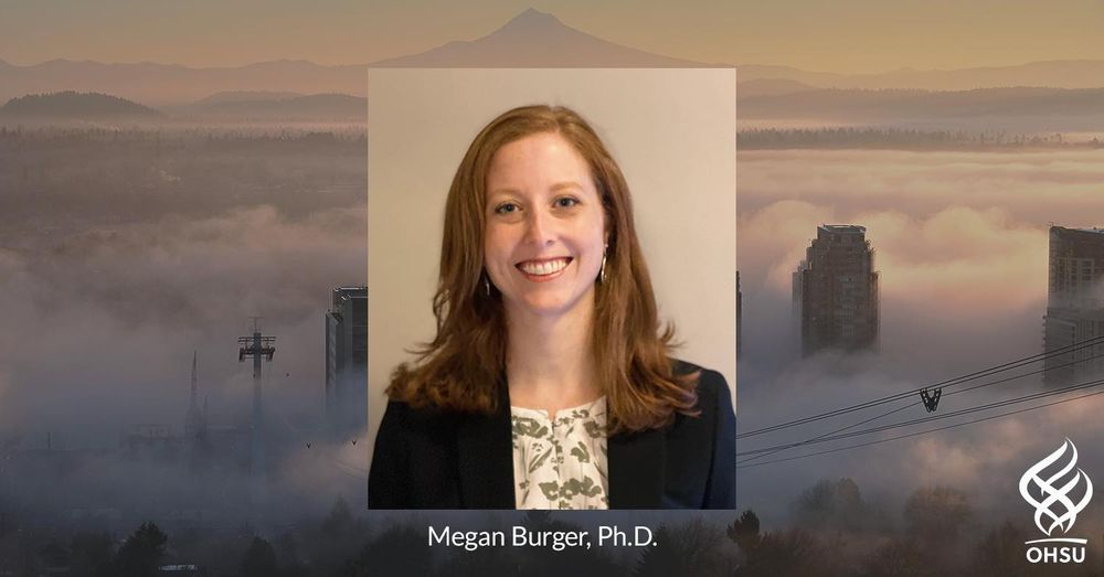 The image shows Megan Burger, Ph.D., smiling in a professional portrait with a background featuring a foggy cityscape with buildings and a bridge, with the OHSU logo in the top right corner.