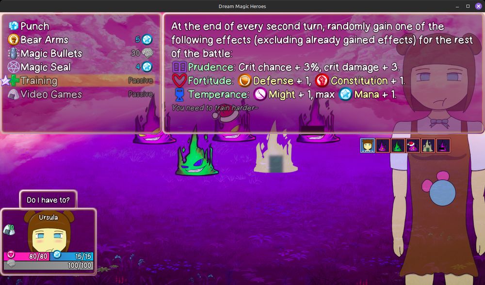 Ursula's 'Training' Passive.
At the end of every second turn, randomly gain one of the following effects (excluding already gained effects) for the rest of the battle:
- Prudence: Crit chance + 3%, crit damage + 3.
- Fortitude: Defense + 1, Constitution + 1.
- Temperance: Might + 1, max Mana + 1.