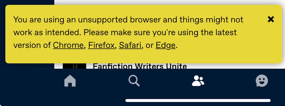 Pop up warning that “you are using an unsupported browser” above the tumblr UI