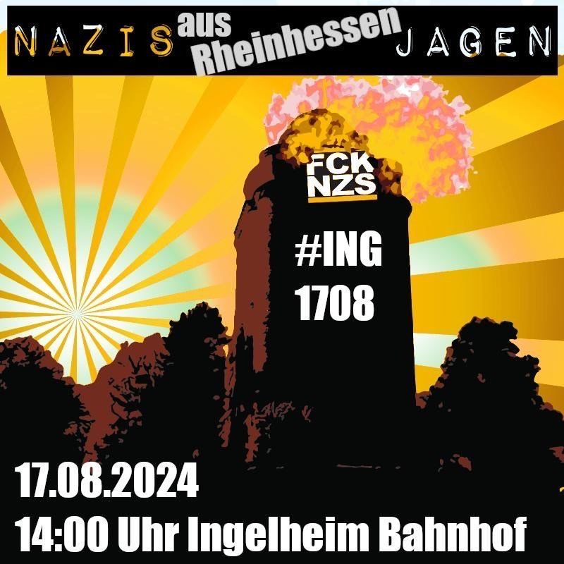 Demo Sharepic. Im Hintergrund mit einem Fotofilter ist der Bismarckturm in Ingelheim. Die Sonne angedeutet mit gezeichneten Strahlen ist über den Bäumen daneben. Text: "Nazis aus Rheinhessen jagen - FCK NZS - #ING1708 - 17.08.2024 14 Uhr Ingelheim"